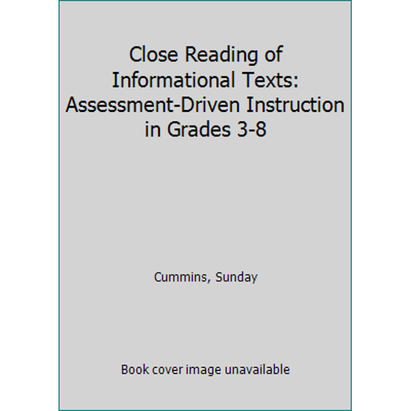 Pre-Owned Close Reading of Informational Texts: Assessment-Driven Instruction in Grades 3-8 (Paperback) 1462507816 9781462507818