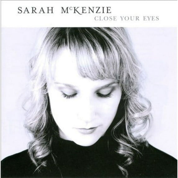 Close Your Eyes Sarah Mckenzie (CD)