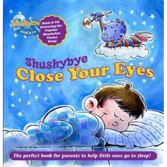 Pre-Owned Shushybye: Close Your Eyes [With CD] (Hardcover) 0312373813 9780312373818