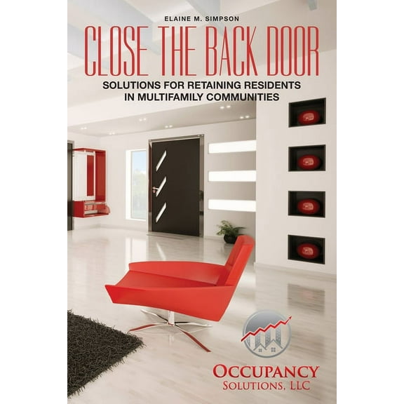 Close the Back Door: Solutions for Retaining Residents in Multifamily Communities, (Paperback)
