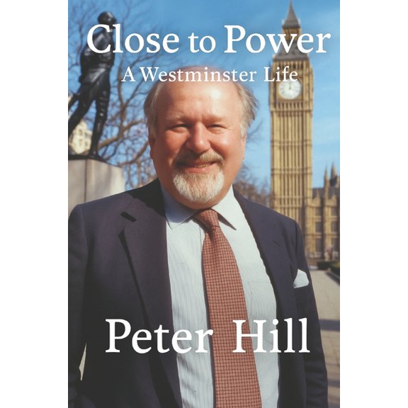 Close to Power: A Westminster Life, (Paperback)