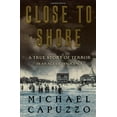 thumbnail image 1 of Pre-Owned Close to Shore: A True Story of Terror in An Age of Innocence (Hardcover) 0767904133 9780767904131, 1 of 1