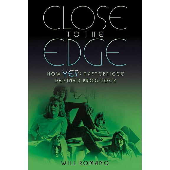 Close to the Edge: How Yes's Masterpiece Defined Prog Rock, (Paperback)