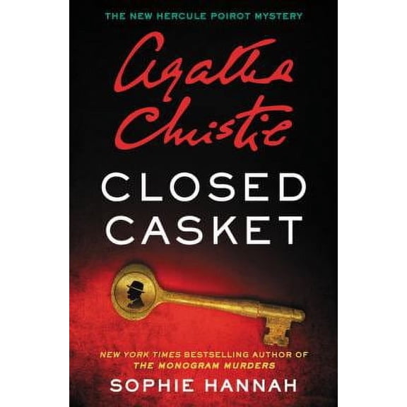 Closed Casket: The New Hercule Poirot Mystery (Hardcover) by Sophie Hannah, Agatha Christie