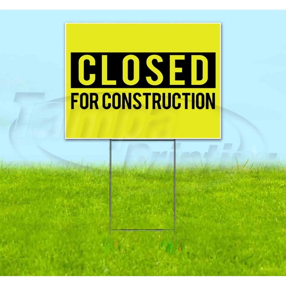 Closed For Construction (18" x 24") Yard Sign, Includes Metal Step Stake