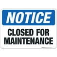 thumbnail image 1 of Closed For Maintenance Sign, OSHA Notice Sign,, 1 of 1