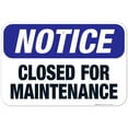 thumbnail image 1 of Closed For Maintenance Sign, OSHA Notice Sign,, 1 of 1