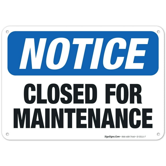 Closed For Maintenance Sign, OSHA Notice Sign,