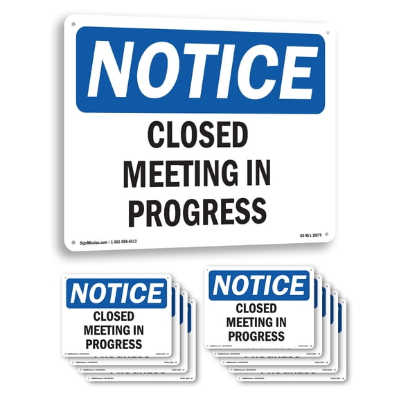 Closed Meeting In Progress OSHA Notice Aluminum Sign 10 Inch x 7 Inch - 10 Pack