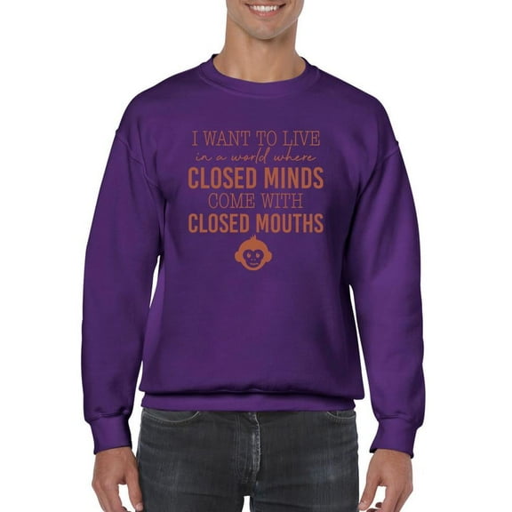 Closed Minds Closed Mouths Tee Sweatshirt Men's
