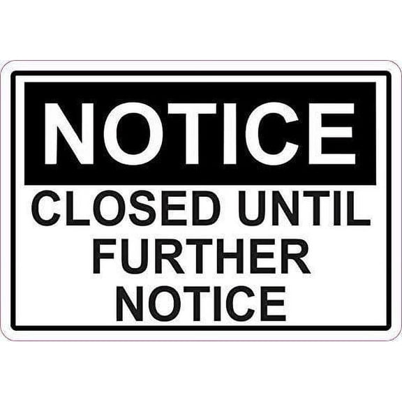 Closed Until Further Notice Metal Sign Business Sign Decal (Aluminum) Size: 8 x 12 inch
