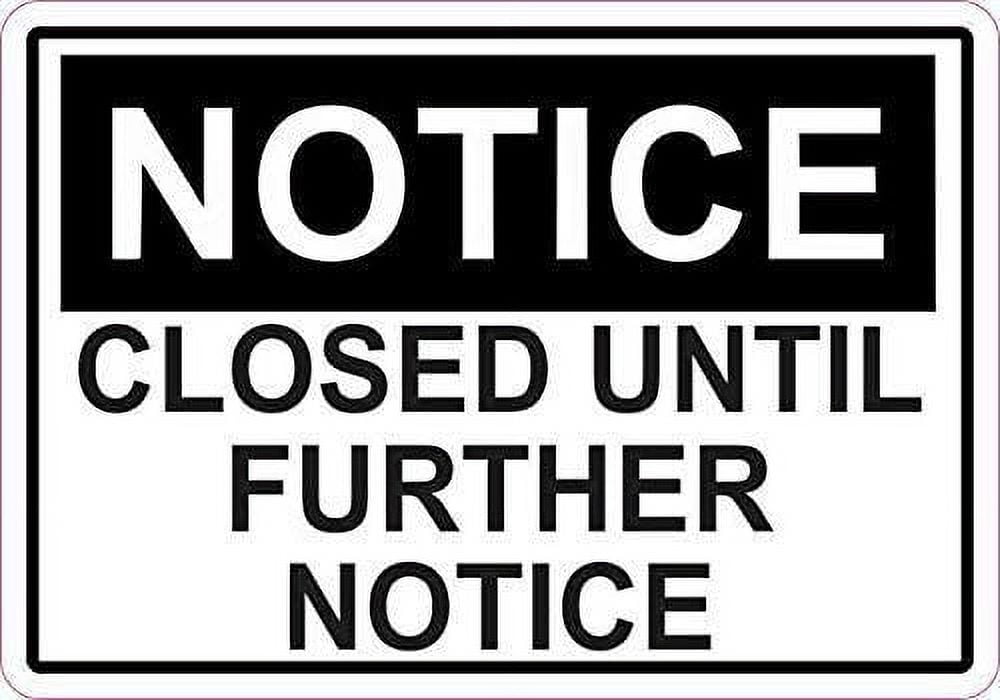 Closed Until Further Notice Metal Sign Business Sign Decal Size: 8 x 12 ...
