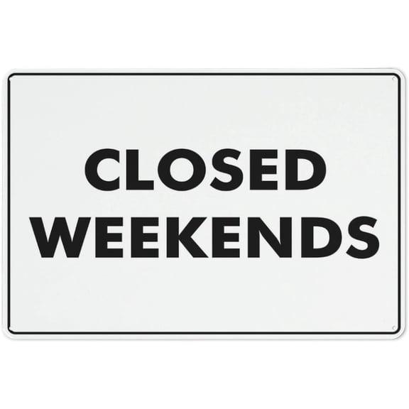 Closed Weekends Reflective Aluminum Sign - 8"x12", UV Protected, Waterproof, Weatherproof, 4 Pre-Drilled Holes - Store, Office, Café, Library