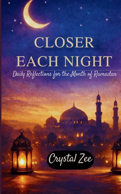 Closer Each Night: Daily Reflections for the Month of Ramadan, (Paperback)