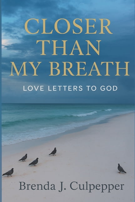 Closer Than My Breath: Love Letters to God, (Paperback)