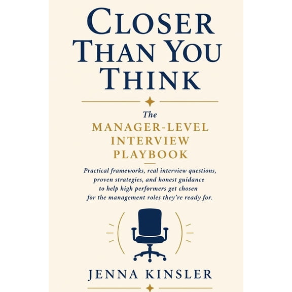The Career Confidence Closer Than You Think: The Manager Level Interview Playbook, Book 2, (Paperback)