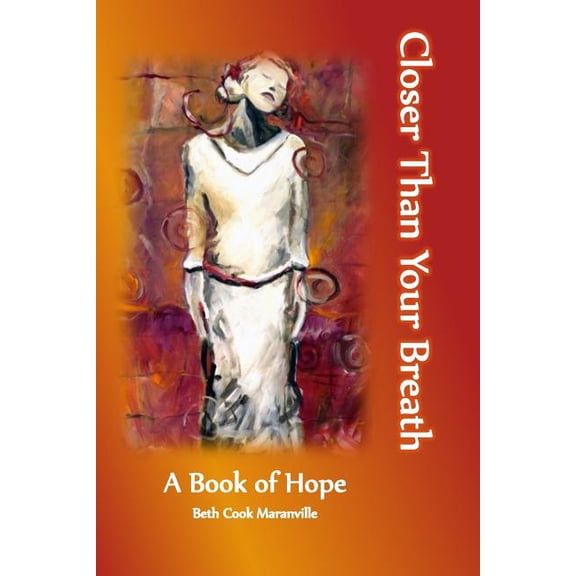 Closer Than Your Breath: A book of Hope