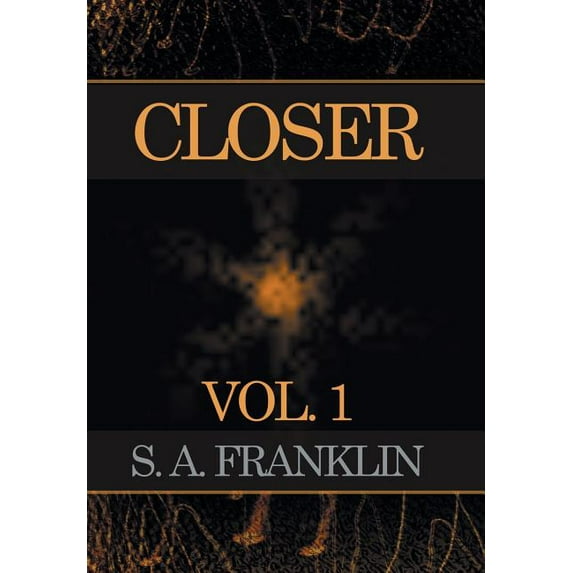 Closer: Vol. 1 (Hardcover)