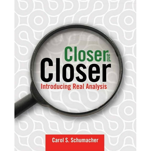 Closer and Closer: Introducing Real Analysis: Introducing Real Analysis, (Paperback)