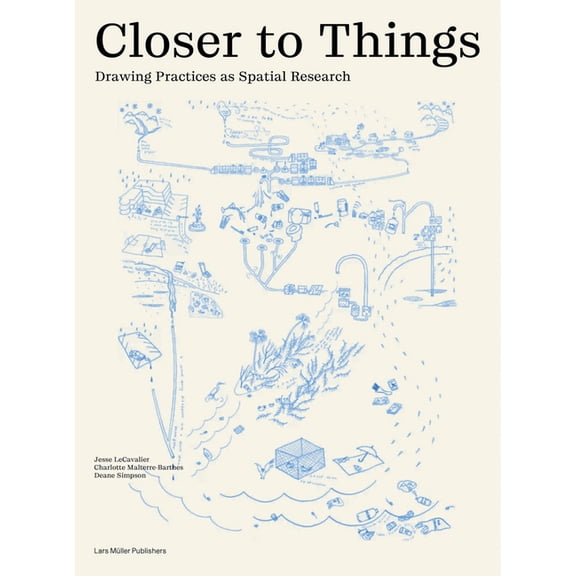Closer to Things: Drawing Practices as Spatial Research, (Paperback)