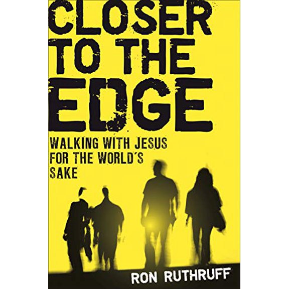Pre-Owned Closer to the Edge: Walking with Jesus for the World's Sake (Paperback) 1596694416 9781596694415