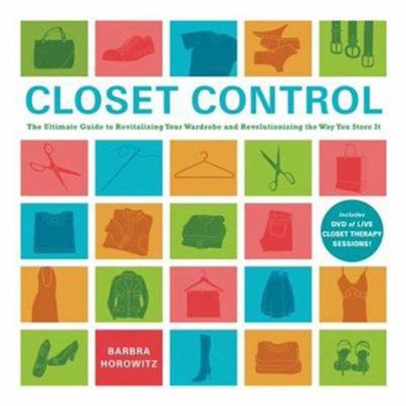 Pre-Owned Closet Control: The Ultimate Guide to Revitalizing Your Wardrobe and Revolutionizing the Way You Store It (Book & DVD) (Spiral-bound) 140274756X 9781402747564
