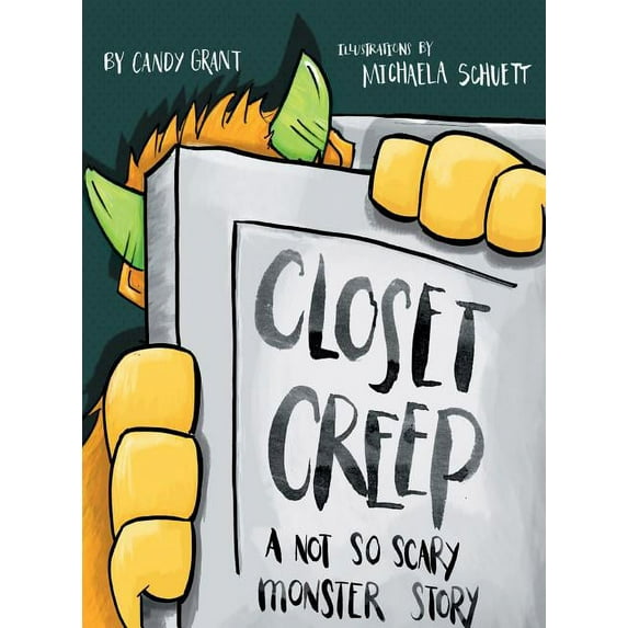 Closet Creep: A Not So Scary Monster Story (Hardcover)
