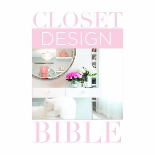 Pre-Owned Closet Design Bible (Hardcover) 1940743443 9781940743448