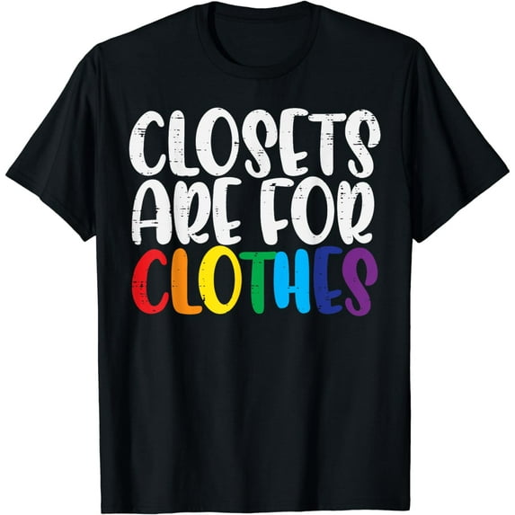 Closets Are For Clothes Rainbow Flag Gay Pride Ally LGBTQ T-Shirt