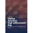 thumbnail image 1 of Pre-Owned Closing America's High-achievement Gap: A Wise Giver's Guide to Helping Our Most Talented Students Reach Their Full Potential (Paperback) 0989220214 9780989220217, 1 of 1