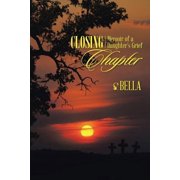 Closing Chapter Memoir of a Daughter's Grief, Paperback