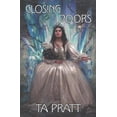 thumbnail image 1 of Closing Doors (Paperback) by T A Pratt, 1 of 1