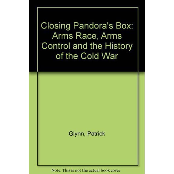 Pre-Owned Closing Pandora's Box: Arms Races, Arms Control, And The History Of The Cold War, 9780465011872, 046501187X, Paperback,