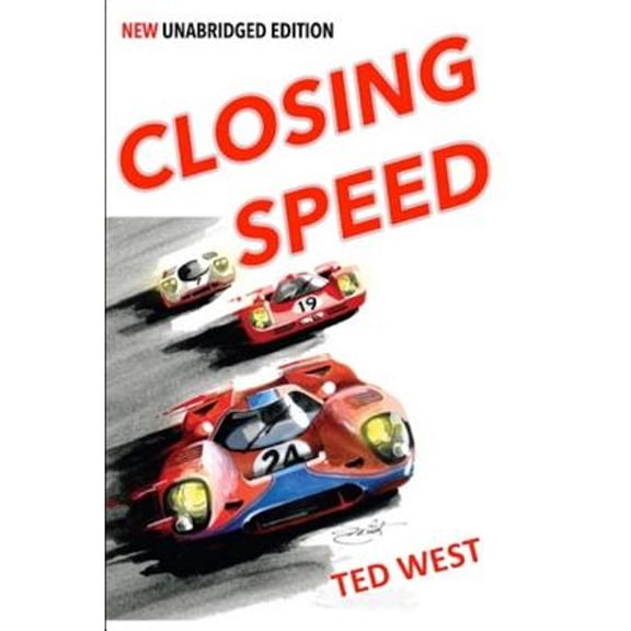Closing Speed: The Unabridged Edition (Paperback) by Ted West