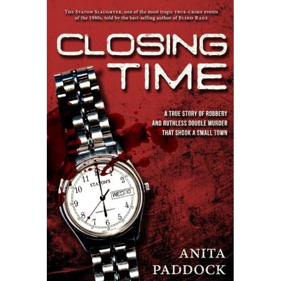 Pre-Owned Closing Time: A True Story of Robbery and Double Murder