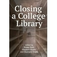 thumbnail image 1 of Closing a College Library, (Paperback), 1 of 1