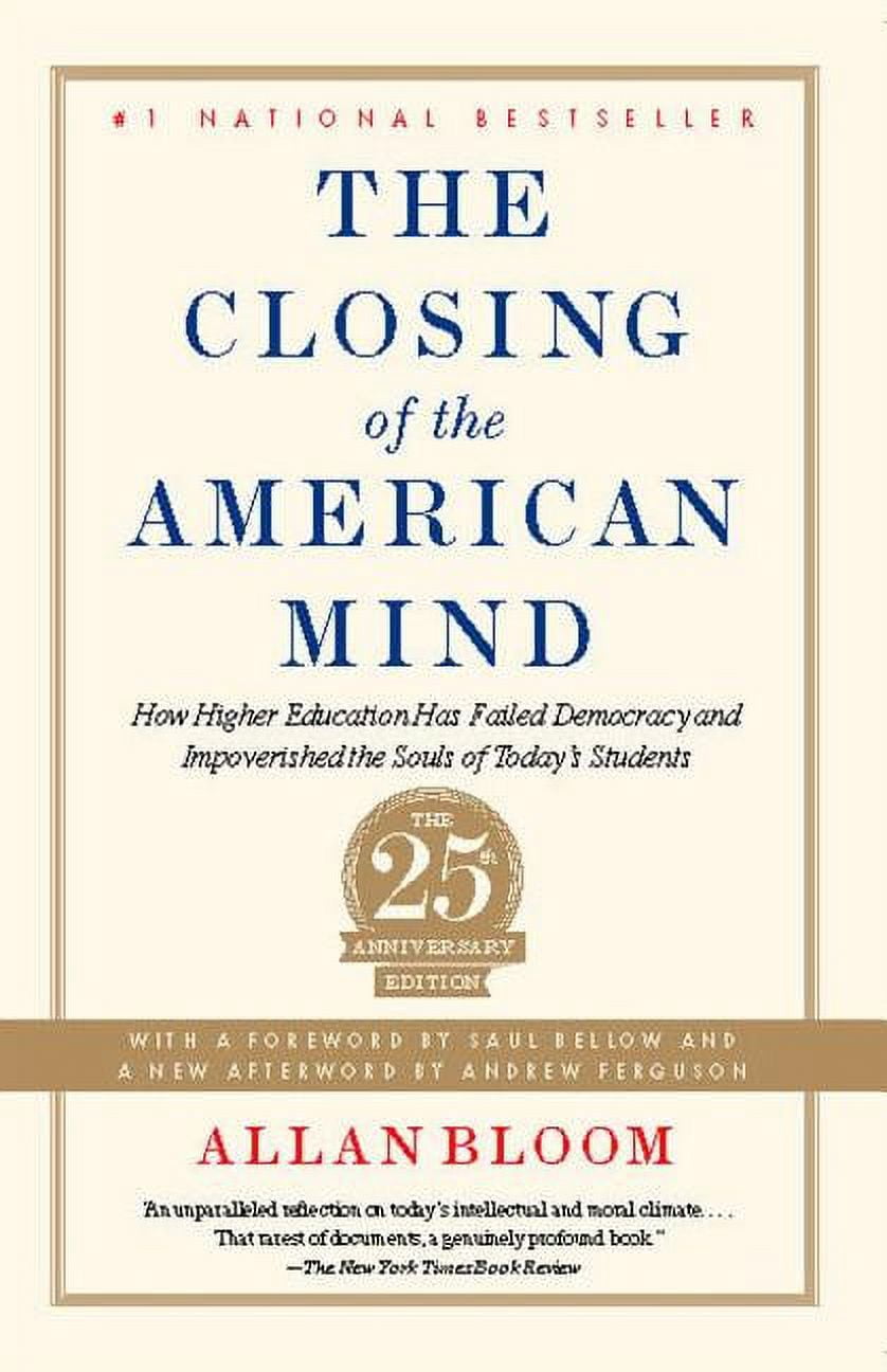 The Closing of the American Mind: How Higher Education Has Failed ...