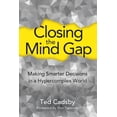 thumbnail image 1 of Closing the Mind Gap: Making Smarter Decisions in a Hypercomplex World (Paperback), 1 of 1