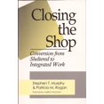 thumbnail image 1 of Pre-Owned Closing the Shop : Conversion from Sheltered to Integrated Work (Paperback) 9781557661531, 1 of 1