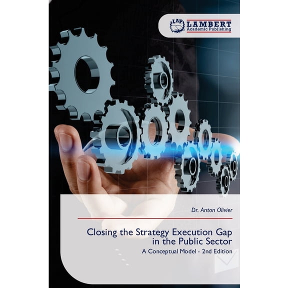 Closing the Strategy Execution Gap in the Public Sector, (Paperback)