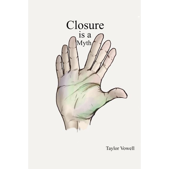 Closure is a Myth (Paperback)