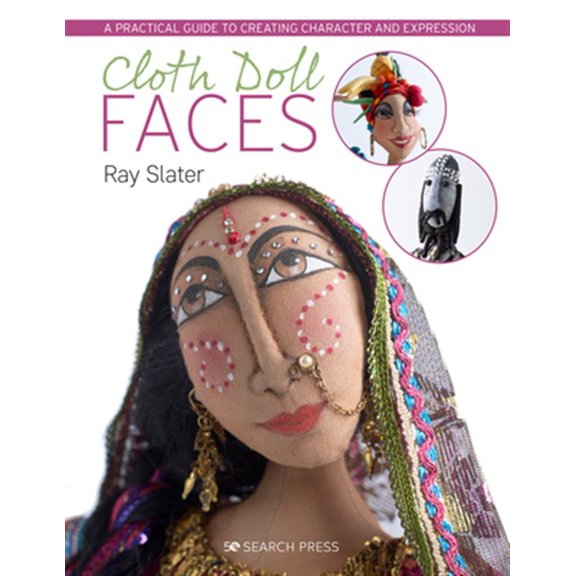 Pre-Owned Cloth Doll Faces: A Practical Guide to Creating Character and Expression (Paperback)