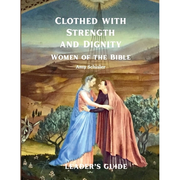 Clothed with Strength and Dignity Leader's Guide, (Paperback)