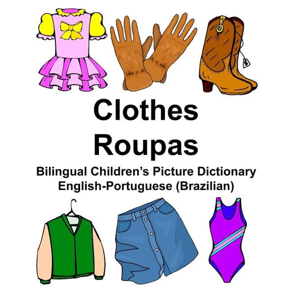 Freebilingualbooks.com English-Portuguese (Brazilian) Clothes/Roupas Bilingual Children's Picture Dictionary, (Paperback)
