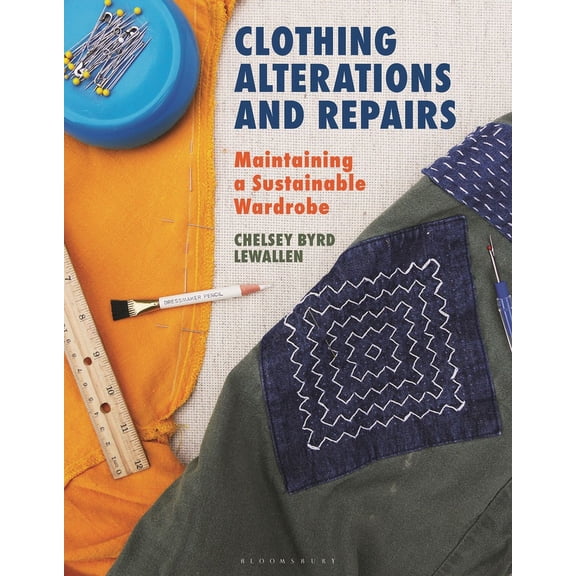 Clothing Alterations and Repairs: Maintaining a Sustainable Wardrobe (Hardcover)