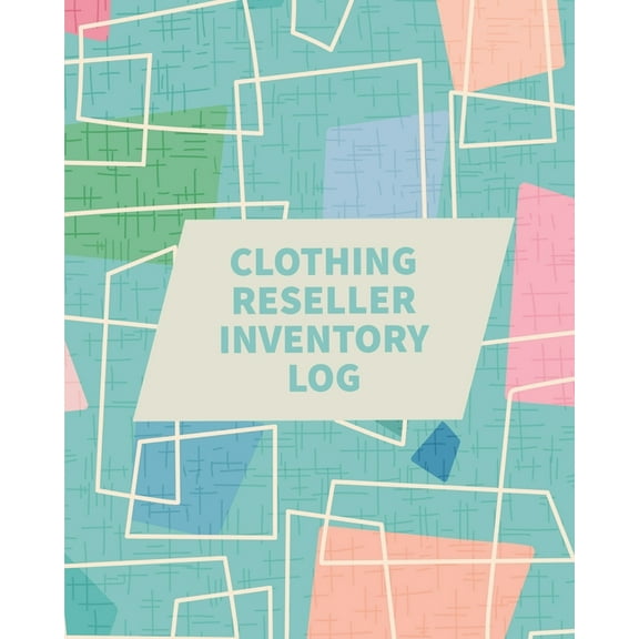 Clothing Reseller Inventory Log Book: Online Seller Planner and Organizer, Income Expense Tracker, Clothing Resale Busin, (Paperback)