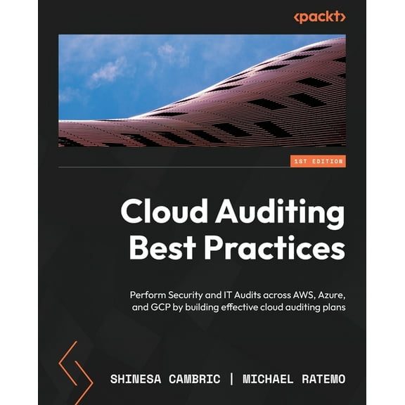 Cloud Auditing Best Practices: Perform Security and IT Audits across AWS, Azure, and GCP by building effective cloud aud, (Paperback)