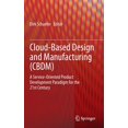 thumbnail image 1 of Cloud-Based Design and Manufacturing (Cbdm): A Service-Oriented Product Development Paradigm for the 21st Century, (Hardcover), 1 of 1