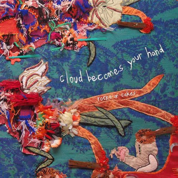 Cloud Becomes Your Hand - Rocks or Cakes - Rock - Vinyl