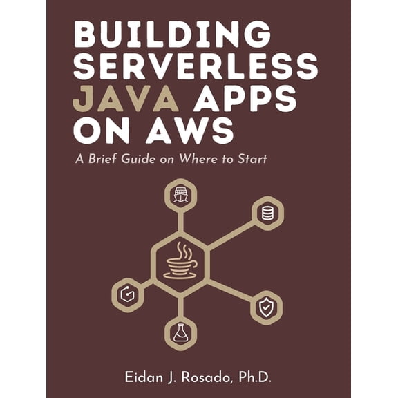 Cloud Bytes Collection Building Serverless Java Apps on AWS: A Brief Guide on Where to Start, (Paperback)